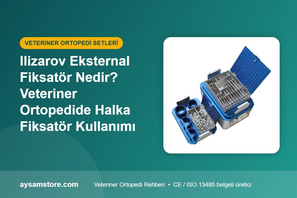Ilizarov Eksternal Fiksatör Nedir? Veteriner Ortopedide Halka Fiksatör Kullanımı