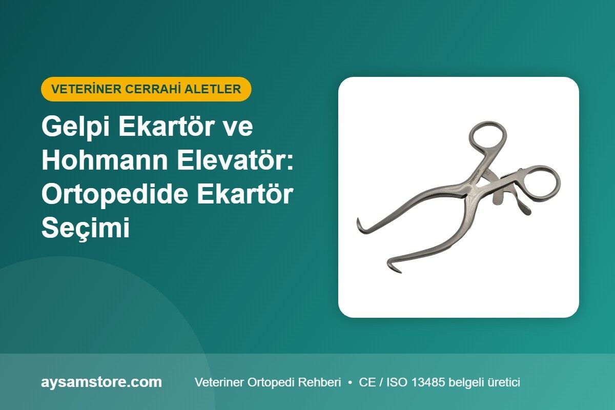 Gelpi Ekartör ve Hohmann Elevatör: Ortopedide Ekartör Seçimi