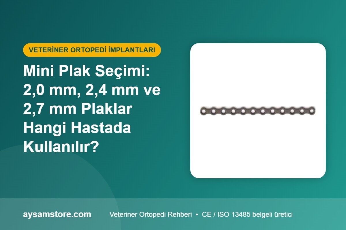 Mini Plak Seçimi: 2,0 mm, 2,4 mm ve 2,7 mm Plaklar Hangi Hastada Kullanılır?