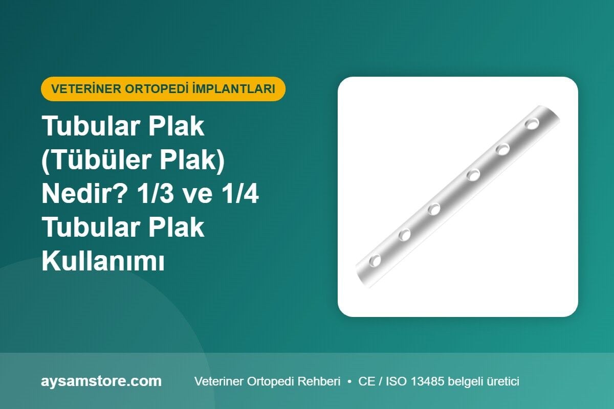 Tubular Plak (Tübüler Plak) Nedir? 1/3 ve 1/4 Tubular Plak Kullanımı