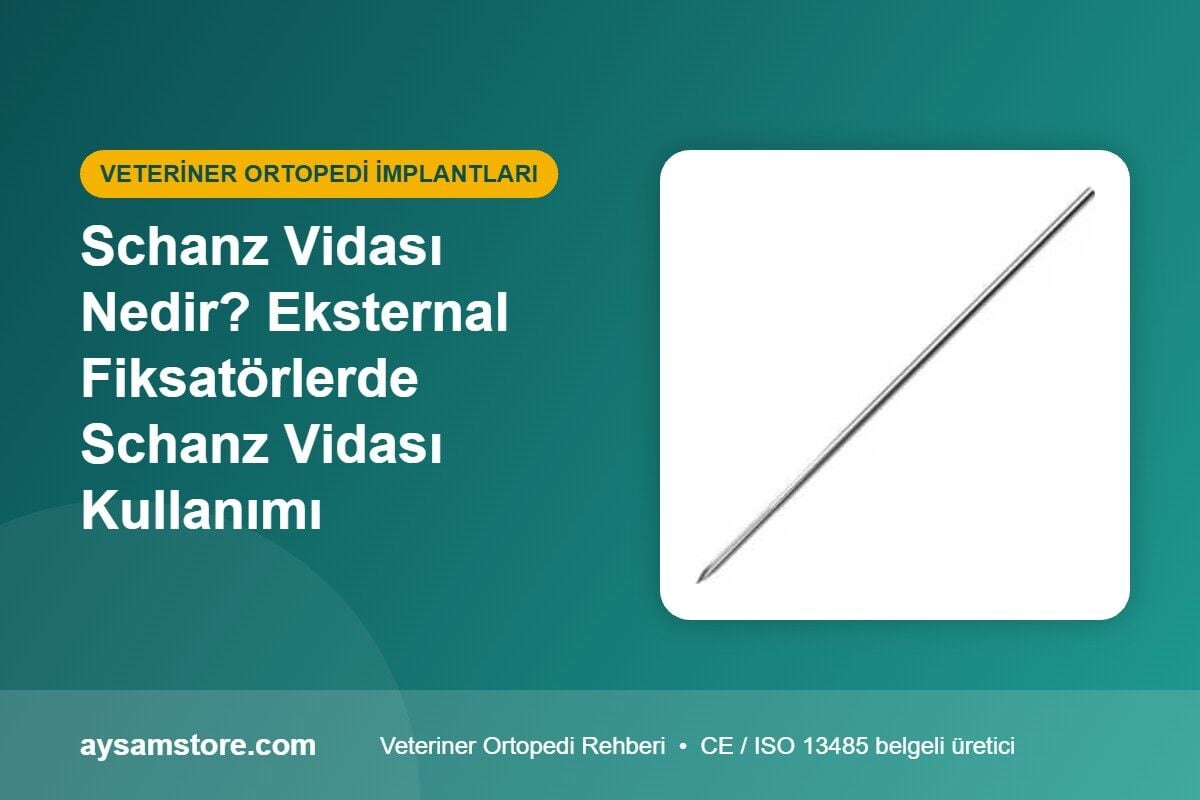 Schanz Vidası Nedir? Eksternal Fiksatörlerde Schanz Vidası Kullanımı