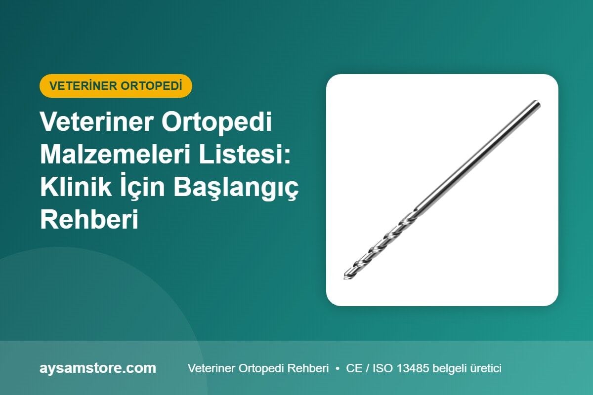 Veteriner Ortopedi Malzemeleri Listesi: Klinik İçin Başlangıç Rehberi