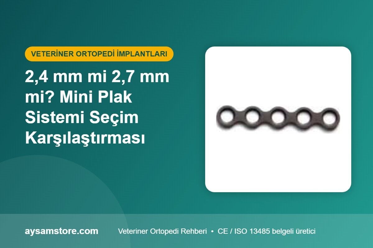 2,4 mm mi 2,7 mm mi? Mini Plak Sistemi Seçim Karşılaştırması